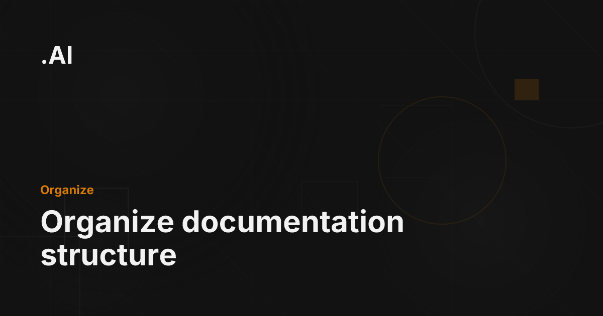 Organize documentation structure - Documentation.AI